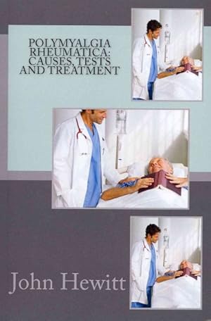 Bild des Verkufers fr Polymyalgia Rheumatica : Causes, Tests and Treatments zum Verkauf von GreatBookPrices