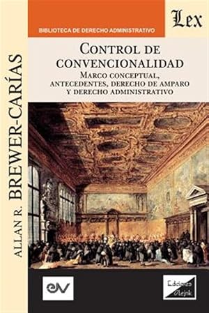 Immagine del venditore per CONTROL DE CONVENCIONALIDAD: Marco conceptual, antecedentes, derecho de amparo y derecho administrativo -Language: spanish venduto da GreatBookPrices