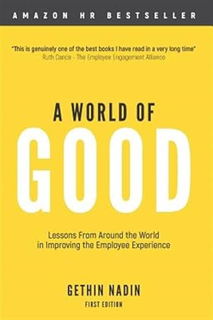 Immagine del venditore per World of Good : Lessons from Around the World in Improving the Employee Experience venduto da GreatBookPricesUK