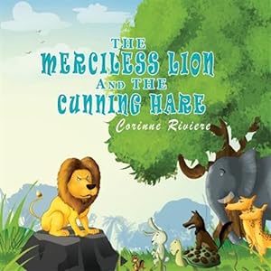 Image du vendeur pour Merciless Lion and the Cunning Hare mis en vente par GreatBookPricesUK