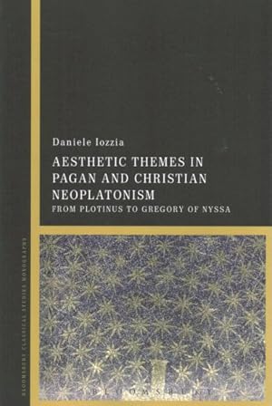 Seller image for Aesthetic Themes in Pagan and Christian Neoplatonism : From Plotinus to Gregory of Nyssa for sale by GreatBookPricesUK