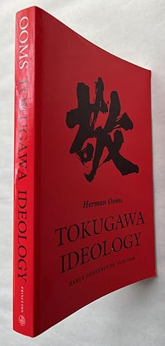 Tokugawa Ideology: Early Constructs, 1570-1680