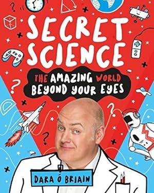 Bild des Verkufers fr Secret Science: the Amazing World Beyond Your Eyes zum Verkauf von WeBuyBooks