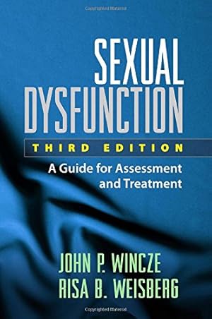 Seller image for Sexual Dysfunction, Third Edition: A Guide for Assessment and Treatment by Wincze, John P., Weisberg, Risa B. [Paperback ] for sale by booksXpress