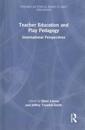 Imagen del vendedor de Teacher Education and Play Pedagogy : International Perspectives a la venta por GreatBookPrices