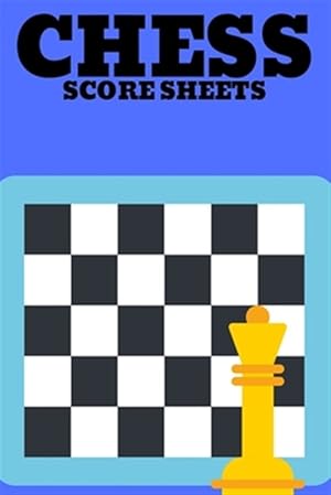 Imagen del vendedor de Chess Score Sheets: Score book Sheets Pad for Recording Your Moves During a Chess Games. Perfect Book a la venta por GreatBookPrices