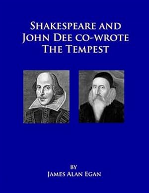 Seller image for Shakespeare and John Dee Co-wrote the Tempest : Prospero's Island Is Rhode Island for sale by GreatBookPrices