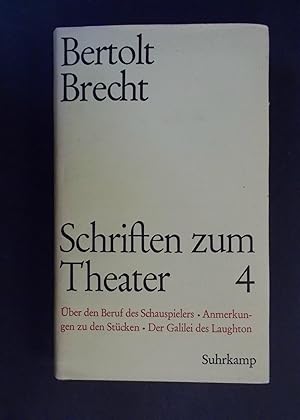 Bild des Verkufers fr Schriften zum Theater 4 - ber den Beruf des Schauspielers / Anmerkungen zu den Stcken / Der Galilei des Laughton zum Verkauf von Antiquariat Strter