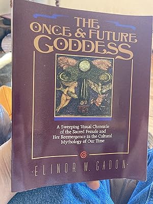 Seller image for The Once and Future Goddess: A Sweeping Visual Chronicle of the Sacred Female and Her Reemergence in the Cult for sale by A.C. Daniel's Collectable Books