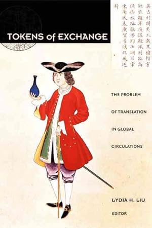Imagen del vendedor de Tokens of Exchange : The Problem of Translation in Global Circulations a la venta por GreatBookPricesUK