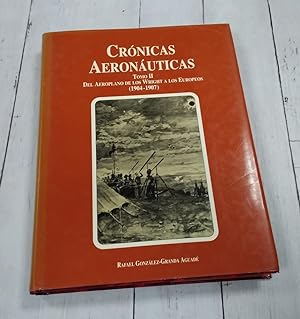 Image du vendeur pour Crnicas aeronuticas II o 2, Del aeroplano de los Wright a los Europeos 1904-1907 mis en vente par Librera Dilogo