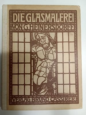 Die Glasmalerei Ihre Technik und ihre Geschichte