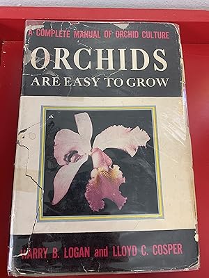 Orchids are Easy to Grow, A Complete Manual of Orchid Culture