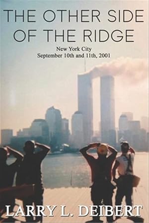 Seller image for The Other Side Of The Ridge New York City September 10th and 11th, 2001 for sale by GreatBookPrices