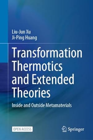 Immagine del venditore per Transformation Thermotics and Extended Theories : Inside and Outside Metamaterials venduto da GreatBookPrices