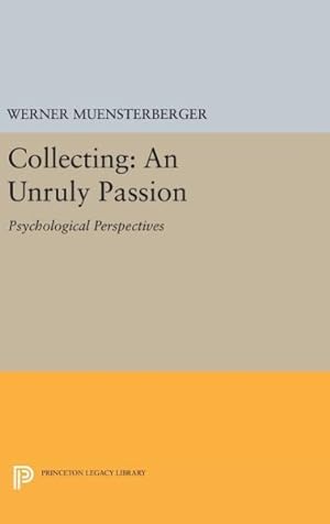 Imagen del vendedor de Collecting : An Unruly Passion: Psychological Perspectives a la venta por GreatBookPrices