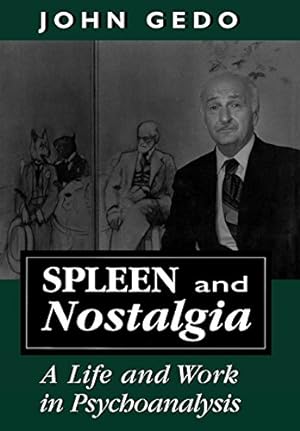 Bild des Verkufers fr Spleen and Nostalgia: A Life and Work in Psychoanalysis zum Verkauf von WeBuyBooks