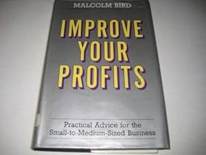 Bild des Verkufers fr Improve Your Profits: Practical Advice for the Small to Medium Sized Business zum Verkauf von WeBuyBooks