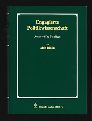 Engagierte Politikwissenschaft: Ausgewählte Schriften