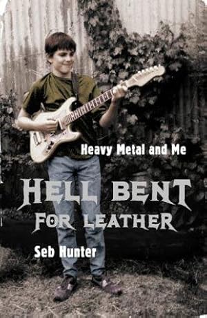 Bild des Verkufers fr Hell Bent for Leather: Confessions of a Heavy Metal Addict zum Verkauf von WeBuyBooks