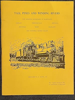 Tall Pines and Winding Rivers: The Logging Railroads of Maryland