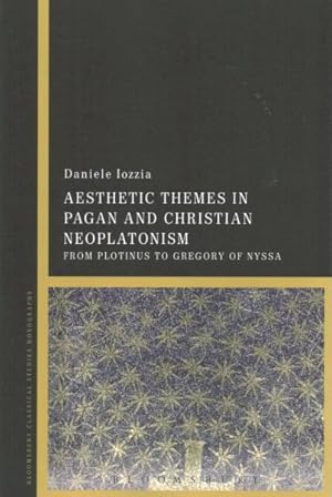 Seller image for Aesthetic Themes in Pagan and Christian Neoplatonism : From Plotinus to Gregory of Nyssa for sale by GreatBookPrices