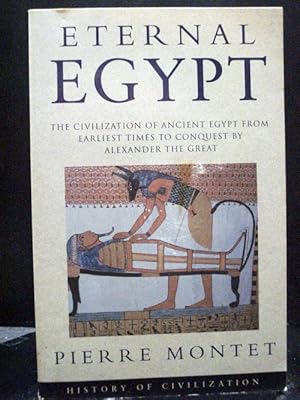Eternal Egypt: The Civilization Of Ancient Egypt
