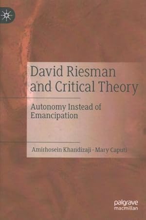 Seller image for David Riesman and Critical Theory : Autonomy Versus Emancipation for sale by GreatBookPricesUK