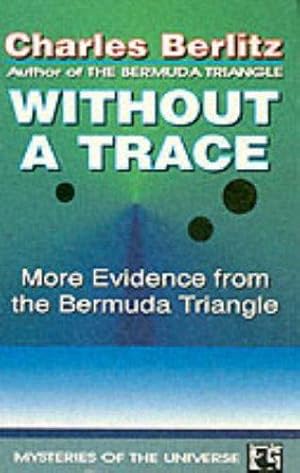 Immagine del venditore per Without a Trace: More Evidence from the Bermuda Triangle (Mysteries of the universe) venduto da WeBuyBooks