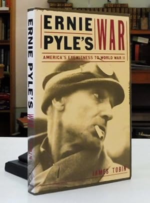 Ernie Pyle's War: America's Eyewitness to World War II