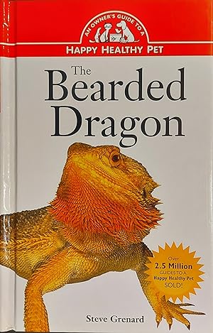 The Bearded Dragon: An Owner's Guide to a Happy Healthy Pet