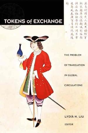 Imagen del vendedor de Tokens of Exchange : The Problem of Translation in Global Circulations a la venta por GreatBookPrices