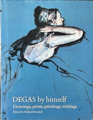 Imagen del vendedor de Degas by Himself - Drawings, Prints, Paintings, Writings a la venta por Dr.Bookman - Books Packaged in Cardboard