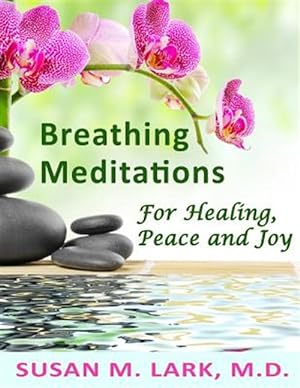 Seller image for Breathing Meditations for Healing, Peace and Joy for sale by GreatBookPrices