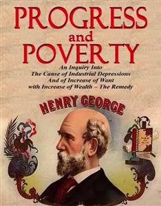 Bild des Verkufers fr Progress and Poverty : An Inquiry into the Cause of Increase of Want With Increase of Wealth: the Remedy zum Verkauf von GreatBookPrices