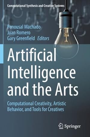 Imagen del vendedor de Artificial Intelligence and the Arts: Computational Creativity, Artistic Behavior, and Tools for Creatives a la venta por GreatBookPrices