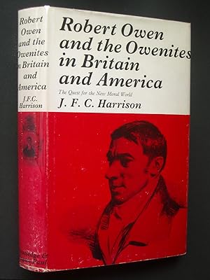 Robert Owen and the Owenites in Britain and America: The Quest for the New Moral World