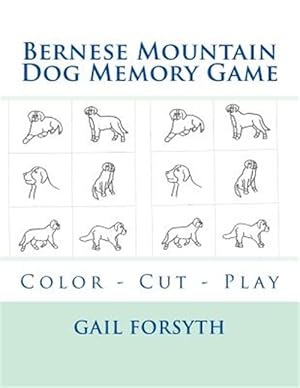 Image du vendeur pour Bernese Mountain Dog Memory Game : Color - Cut - Play mis en vente par GreatBookPrices
