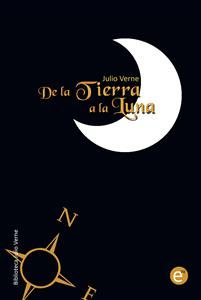 Imagen del vendedor de De La Tierra A La Luna -Language: spanish a la venta por GreatBookPrices