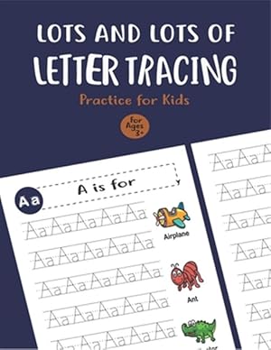 Bild des Verkufers fr Lots and Lots of Letter Tracing Practice for Kids: Letter Tracing Book for Preschoolers, Toddlers.My First Learn to Write Workbook, Learn to Write Wor zum Verkauf von GreatBookPrices