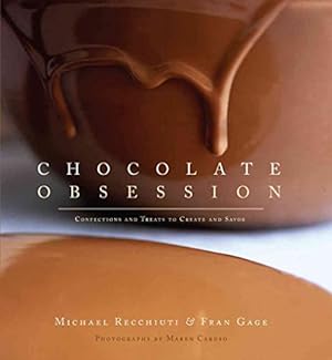 Bild des Verkufers fr Chocolate Obsession: Confections and Treats to Create and Savor zum Verkauf von Reliant Bookstore