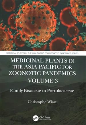 Seller image for Medicinal Plants in the Asia Pacific for Zoonotic Pandemics : Family Bixaceae to Portulacaceae for sale by GreatBookPrices