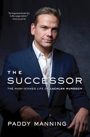 Seller image for Successor : The High-stakes Life of Lachlan Murdoch for sale by GreatBookPrices