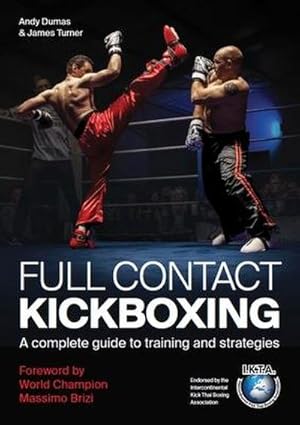 Bild des Verkufers fr Full Contact Kickboxing : A Complete Guide to Training and Strategies zum Verkauf von AHA-BUCH GmbH