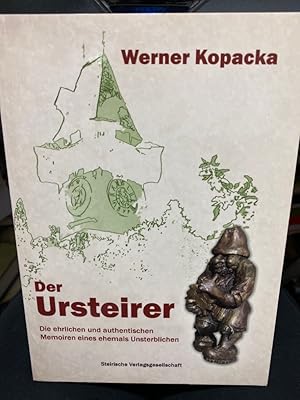 Bild des Verkufers fr Der Ursteirer : die ehrlichen und authentischen Memoiren eines ehemals Unsterblichen. zum Verkauf von bookmarathon