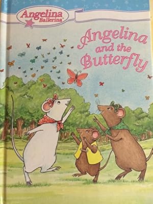 Seller image for ANGELINA BALLERINA: ANGELINA AND THE BUTTERFLY(HARDCOVER) for sale by Reliant Bookstore