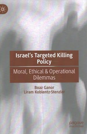Immagine del venditore per Israel?s Targeted Killing Policy : Moral, Ethical & Operational Dilemmas venduto da GreatBookPrices