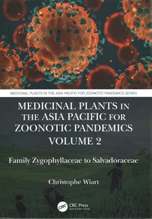 Seller image for Medicinal Plants in the Asia Pacific for Zoonotic Pandemics : Family Zygophyllaceae to Salvadoraceae for sale by GreatBookPrices