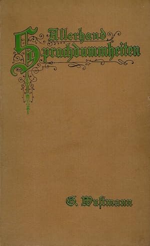 Allerhand Sprachdummheiten : kleine deutsche Grammatik des Zweifelhaften, des Falschen und des Hä...