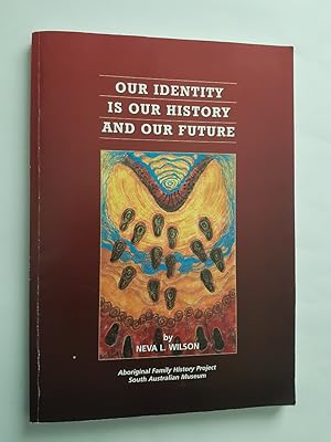 Our Identity is Our History and Our Future : An Extended Research of the Tindale and Birdsell Col...